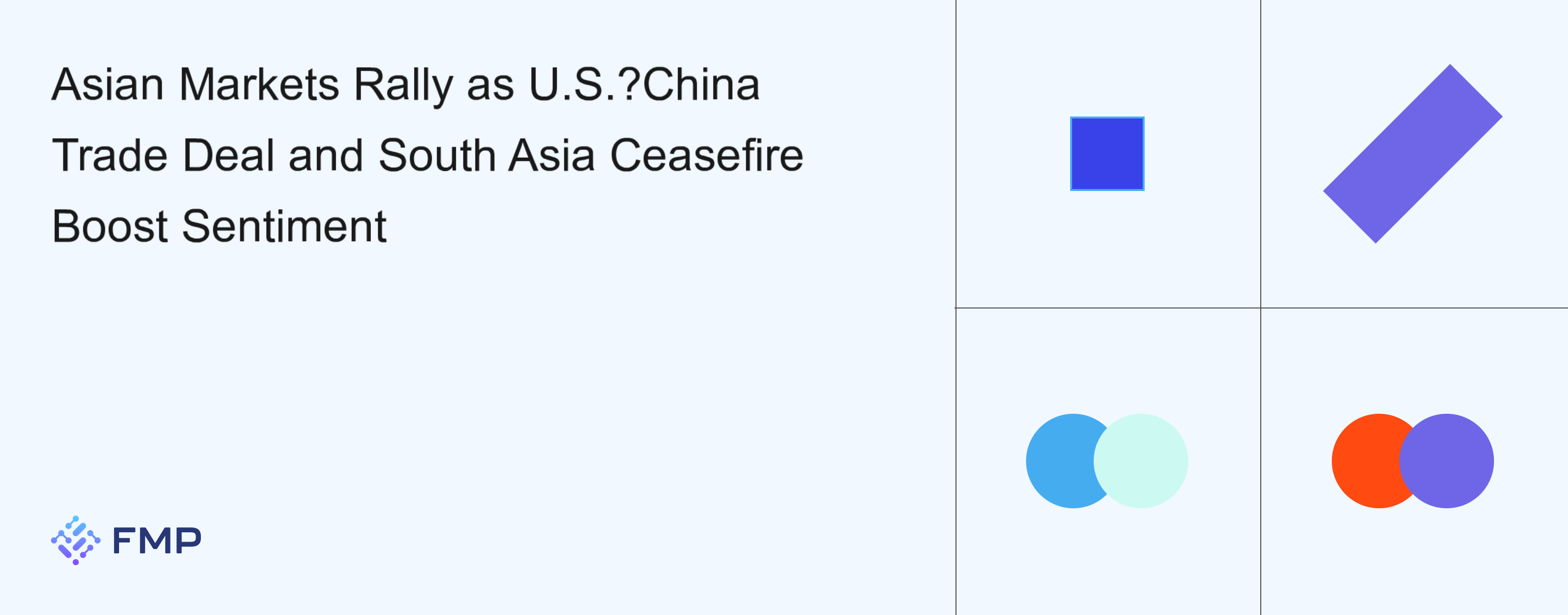 Asian Markets Rally as U.S.–China Trade Deal and South Asia Ceasefire Boost Sentiment